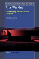 Art's Way Out: Exit Pedagogy and the Cultural Condition