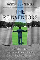 The Reinventors: How Extraordinary Companies Pursue Radical Continuous Change