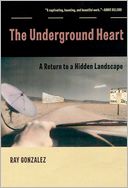 The Underground Heart: A Return to a Hidden Landscape