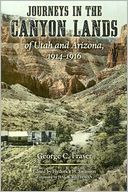 Journeys in the Canyon Lands of Utah and Arizona, 1914-1916