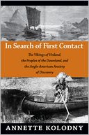 In Search of First Contact: The Vikings of Vinland, the Peoples of the Dawnland, and the Anglo-American Anxiety of Discovery