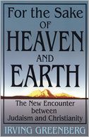 For the Sake of Heaven and Earth: The New Encounter between Judaism and Christianity
