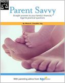 Parent Savvy: Straight Answers to Your Family's Financial, Legal & Practical Questions