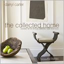 The Collected Home: Rooms with Style, Grace, and History
