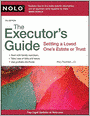 The Executor's Guide: Settling a Loved One's Estate or Trust