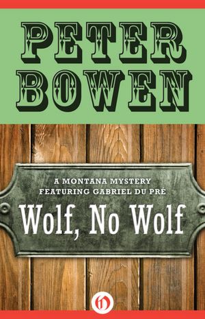 Wolf, No Wolf: A Montana Mystery Featuring Gabriel du Pre