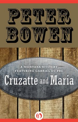 Cruzatte and Maria: A Montana Mystery Featuring Gabriel du Pre
