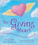 The Giving Heart: Unlocking the Transformative Power of Generosity in Your Life