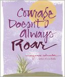 Courage Doesn't Always Roar