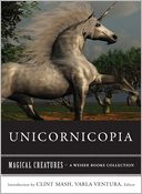 Unicornicopia: Magical Creatures, A Weiser Books Collection