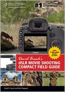 David Busch's dSLR Movie Shooting Compact Field Guide