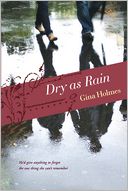 Dry as Rain by Gina Holmes: Book Cover