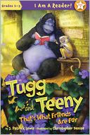 Tugg and Teeny: Book Three: That's What Friends are for