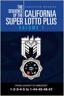 The Sequence of the California Super Lotto Plus: From lowest to greatest Volume 1