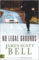 No Legal Grounds by James Scott Bell: NOOK Book Cover