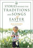 Stories Behind the Traditions and Songs of Easter
