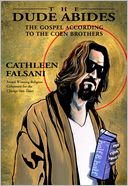 The Dude Abides: The Gospel According to the Coen Brothers