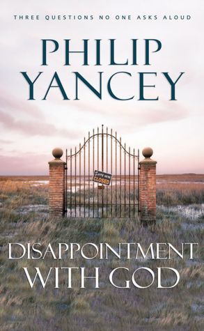 Disappointment with God: Three Questions No One Asks Aloud