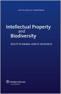 Intellectual Property and Biodiversity. Rights to Animal Genetic Resources
