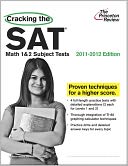 Cracking the SAT Math 1 & 2 Subject Tests, 2011-2012 Edition