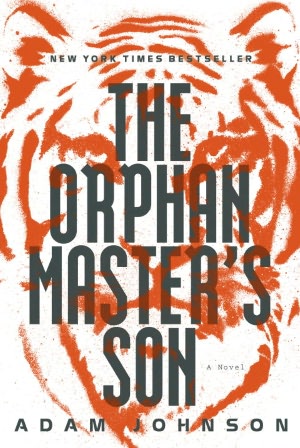 Real book mp3 downloads The Orphan Master's Son by Adam Johnson ePub iBook DJVU (English literature) 9780812992793