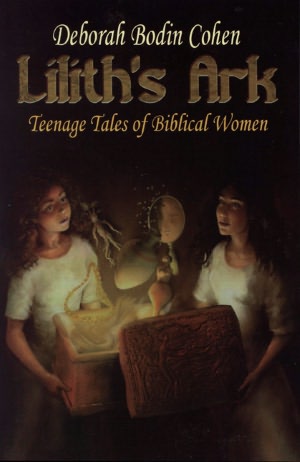 Lilith's Ark Teenage Tales Of Biblical Women