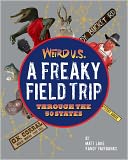 Weird U.S.: A Freaky Field Trip Through the 50 States