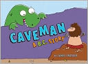 Caveman, A B.C. Story