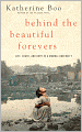 Behind the Beautiful Forevers: Life, Death, and Hope in a Mumbai Undercity