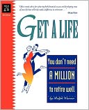 Get a Life: You Don't Need a Million to Retire Well