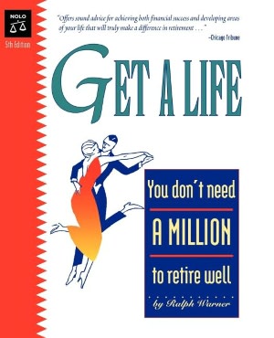 Get a Life: You Don't Need a Million to Retire Well