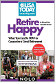 Retire Happy: What You Can Do NOW to Guarantee a Great Retirement