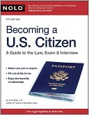 Becoming a U.S. Citizen: A Guide to the Law, Exam & Interview