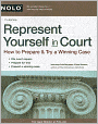Represent Yourself in Court: How to Prepare & Try a Winning Case