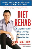 Diet Rehab: 28 Days to Finally Stop Craving the Foods That Make You Fat