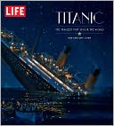 LIFE Titanic by Life Magazine Editors: Book Cover