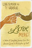Love Mercy: A Mother and Daughter's Journey from the American Dream to the Kingdom of God