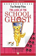 The Case of the School Ghost: The Buddy Files (Book Six)