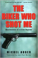 The Biker Who Shot Me: Recollections of a Crime Reporter