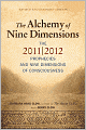 The Alchemy of Nine Dimensions: The 2011/2012 Prophecies and Nine Dimensions of Consciousness