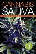 Cannabis Sativa: The Essential Guide to the World's Finest Marijuana Strains