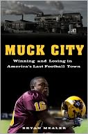 Muck City: Winning and Losing in Football's Forgotten Town