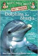 Magic Tree House Fact Tracker #9: Dolphins and Sharks: A Nonfiction Companion to Magic Tree House #9: Dolphins at Daybreak