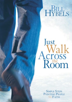 Just Walk Across the Room: Simple Steps Pointing People to Faith