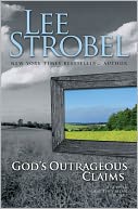 God's Outrageous Claims: Discover What They Mean for You