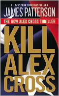 Kill Alex Cross (Alex Cross Series #18)