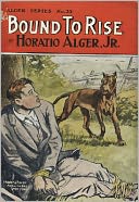 Bound To Rise: A Young Readers Classic By Horatio Alger Jr.!