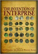 The Invention of Enterprise: Entrepreneurship from Ancient Mesopotamia to Modern Times