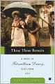 These Three Remain: A Novel of Fitzwilliam Darcy, Gentleman