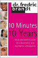 10 Minutes/10 Years: Your Definitive Guide to a Beautiful and Youthful Appearance